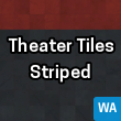 Theater Tiles Striped